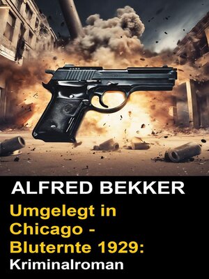 cover image of Umgelegt in Chicago--Bluternte 1929
